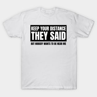 keep your distance T-Shirt